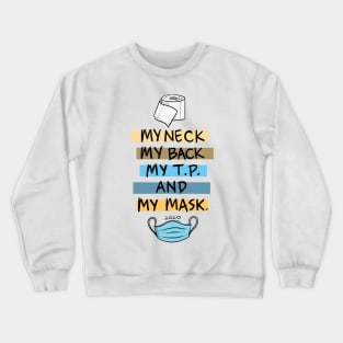 My Neck My Back My TP and My Mask Crewneck Sweatshirt